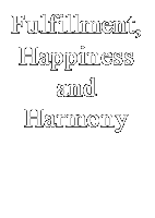 Fulfillment, Happiness and Harmony